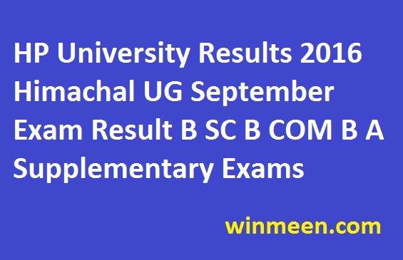HP University Results 2016 Himachal UG September Exam Result B SC B COM B A Supplementary Exams