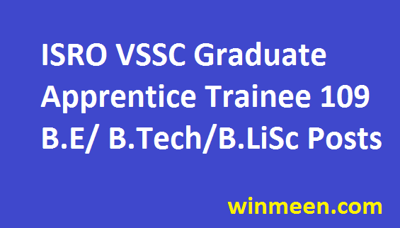 ISRO Vikram Sarabhai Space Centre 109 BE B Tech B LISc Graduate Apprentice Trainee Recruitment 2016