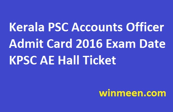 Kerala PSC Accounts Officer Admit Card 2016 Exam Date KPSC AE Hall Ticket