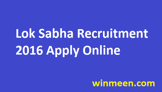 Lok Sabha Recruitment 2016 35 Posts for Executive Legislative Committee Protocol Assistant Posts