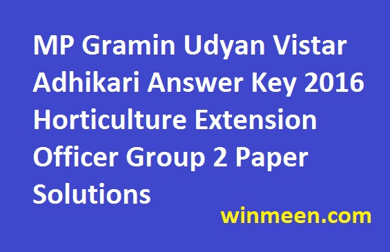 MP Gramin Udyan Vistar Adhikari Answer Key 2016 Horticulture Extension Officer Group 2 Paper Solutions