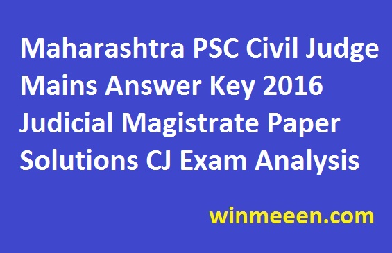 Maharashtra PSC Civil Judge Mains Answer Key 2016 Judicial Magistrate Paper Solutions CJ Exam Analysis 