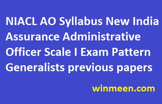 NIACL AO Syllabus New India Assurance Administrative Officer Scale I Exam Pattern Generalists previous papers pdf