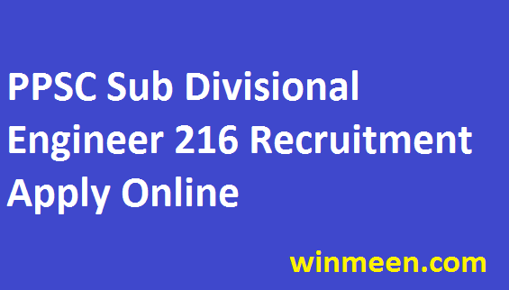 PPSC 216 Sub Divisional Engineer Recruitment 2016-17 Department of Irrigation Water Supply and Sanitation and Department of Public Works Apply 