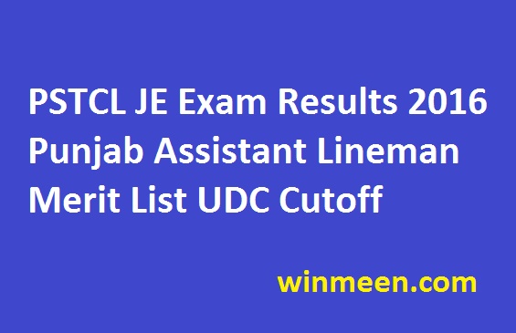 PSTCL JE Exam Results 2016 Punjab Assistant Lineman Merit List UDC Cutoff