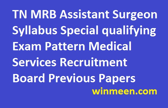 TN MRB Assistant Surgeon Syllabus Special qualifying Exam Pattern Medical Services Recruitment Board Previous Papers