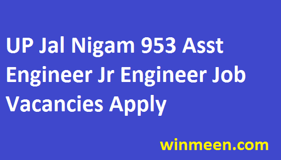 UP Jal Nigam Recruitment for 953 Jobs for AE JE Vacancies Apply Notification