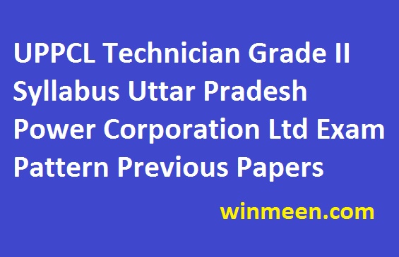 UPPCL Technician Grade II Syllabus Uttar Pradesh Power Corporation Ltd Exam Pattern Previous Papers