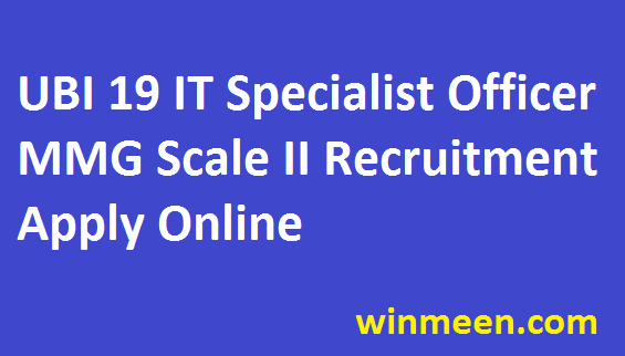 Union Bank of India 19 IT Specialist Officer MMG Scale II Officer Post Recruitment Apply