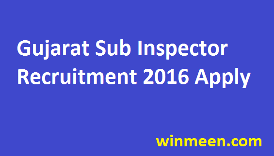 Gujarat Sub Inspector Recruitment Police Bharti 685 ASI PSI IO Apply Notification2016