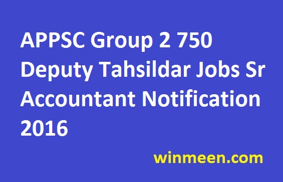 APPSC Group 2 750 Deputy Tahsildar Jobs Sr Accountant Notification 2016