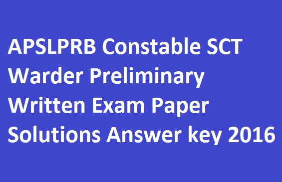 apslprb-constable-sct-warder-preliminary-written-exam-paper-solutions-answer-key-2016