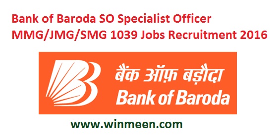 Bank of Baroda SO Specialist Officer MMG/JMG/SMG 1039 Jobs Recruitment 2016
