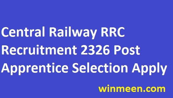 Central Railway Recruitment Cell 2326 RRC Post Apprentice Selection Notification 2016