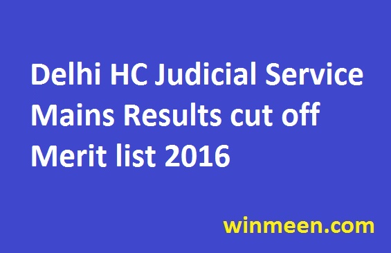 Delhi HC Judicial Service Mains Results cut off Merit list 2016