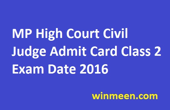 MP High Court Civil Judge Admit Card Class 2 Exam Date 2016