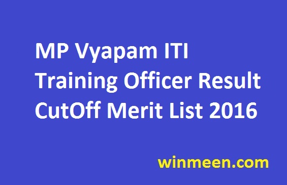 MP Vyapam ITI Training Officer Result CutOff Merit List 2016