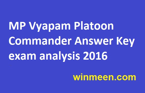 MP Vyapam Platoon Commander Answer Key exam analysis 2016 MP Vyapam Platoon Commander Answer Key exam analysis 2016