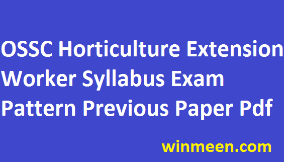 OSSC Horticulture Extension Worker Syllabus Odisha Exam Pattern Previous Paper Download