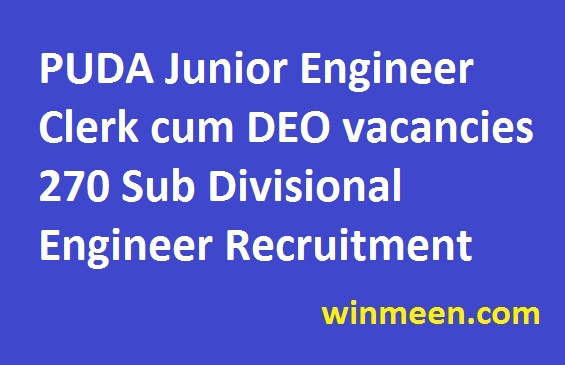 PUDA Junior Engineer Clerk cum DEO vacancies 270 Sub Divisional Engineer Recruitment