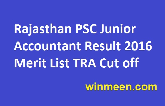 Rajasthan PSC Junior Accountant Result 2016 Merit List TRA Cut off