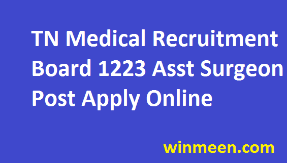 TN Medical Recruitment Board  Recruitment for 1223 Posts of Assistant Surgeon General  Apply 