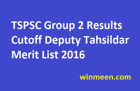 TSPSC Group 2 Results Cutoff Deputy Tahsildar Merit List 2016