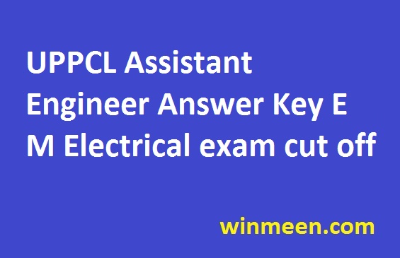 UPPCL Assistant Engineer Answer Key E M (Electrical) exam cut off