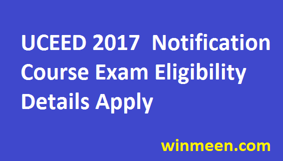 UCEED 2017 B.Des in IIT Bombay Design Course Eligibility Registration Notification