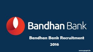 Bandhan Bank Recruitment Bandhan Bank Recruitment