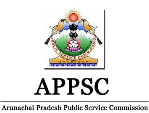 Arunachal Pradesh PSC Recruitment Arunachal Pradesh PSC Recruitment