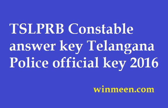 TSLPRB Constable Answer Key Telangana Police Official Key 2016 - WINMEEN