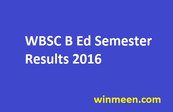 WBSC B Ed Semester Results 2016 - WINMEEN