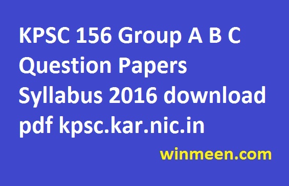 KPSC 156 Group A B C Question Papers Syllabus 2016 Download Pdf Kpsc ...