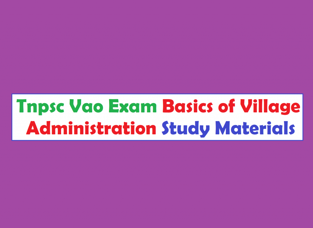 Tnpsc Vao Exam Basics of Village Administration Study Materials