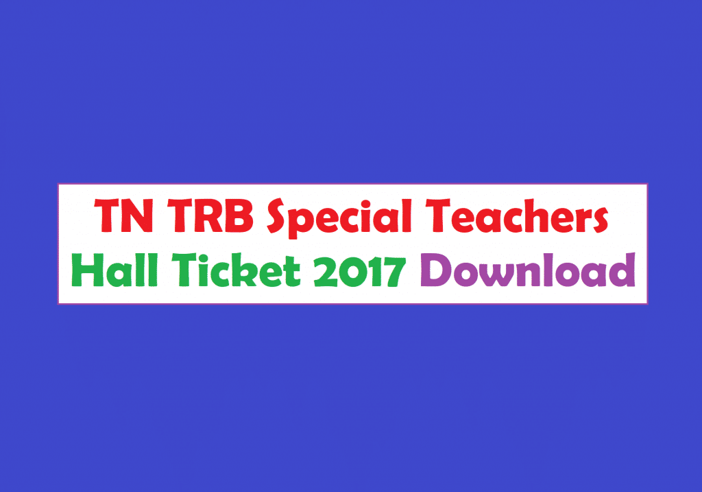 TN TRB Special Teacher Admit Card 2017