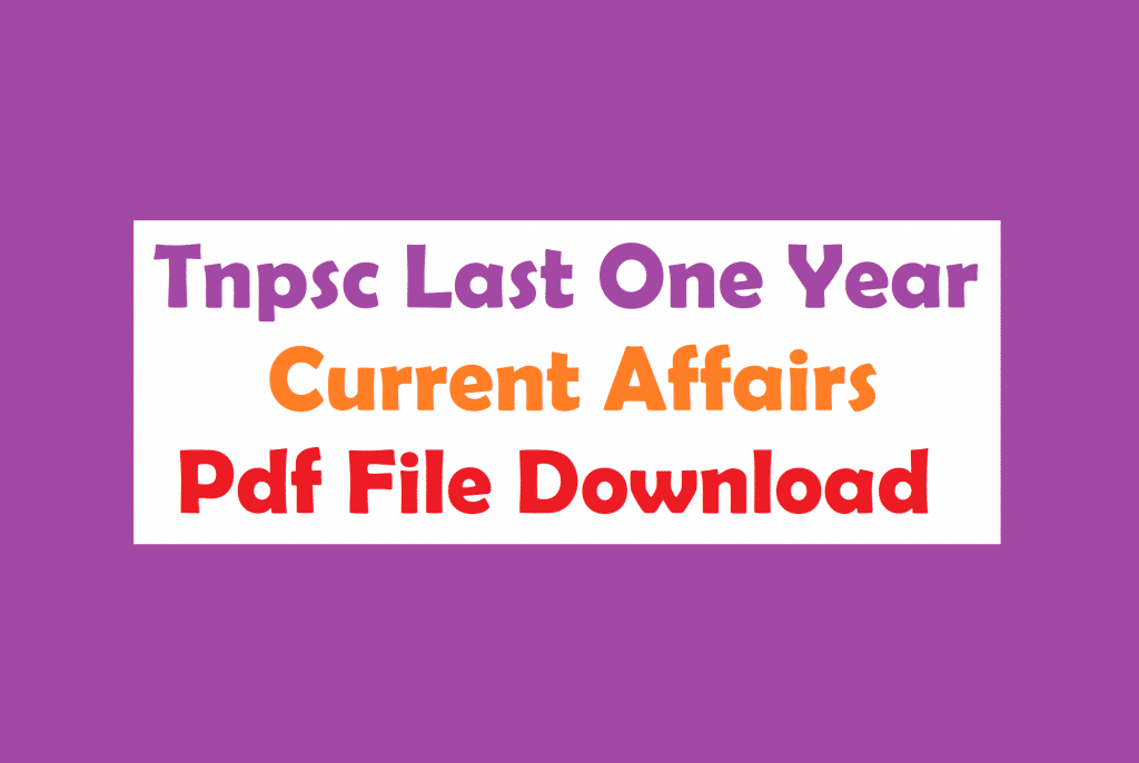 Tnpsc Last One Year Current Affairs Pdf File Download