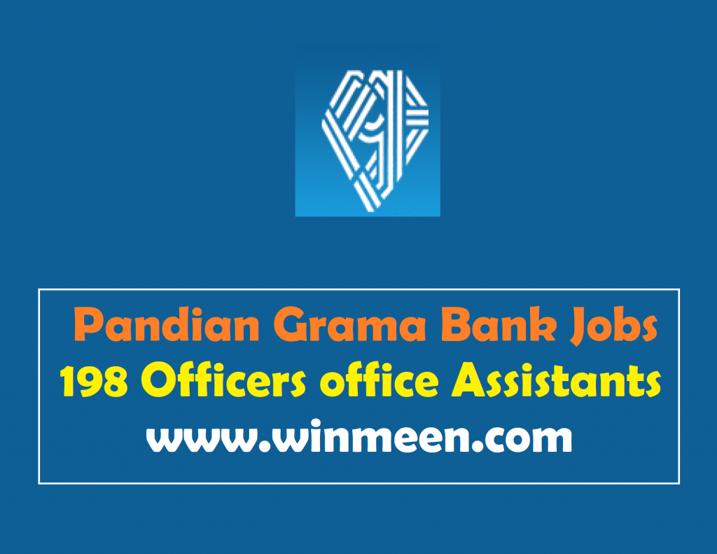 Pandyan Grama Bank Recruitment 2017 Apply For 198 Officers Scale I Scale II Scale III & Office Assistant Posts