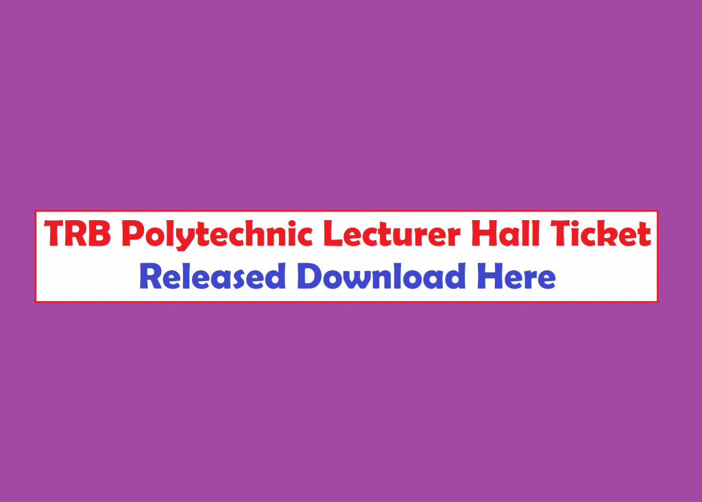 TN TRB Polytechnic Lecturer Exam Hall Ticket 2017 Download trb.tn.nic.in