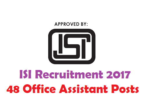 ISI Recruitment 2017 48 Office Assistant Posts