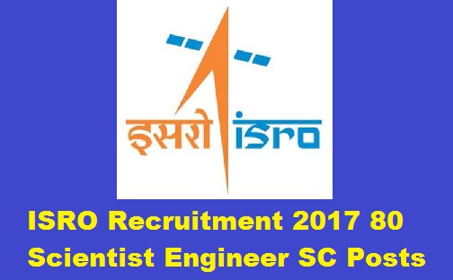 ISRO Recruitment 2017 80 Scientist Engineer SC Posts - WINMEEN