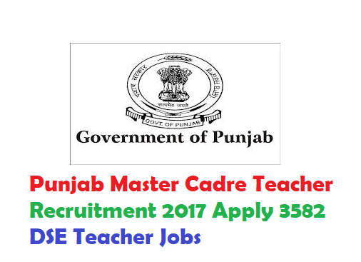 Punjab Master Cadre Teacher Recruitment 2017 Apply 3582 DSE Teacher Jobs