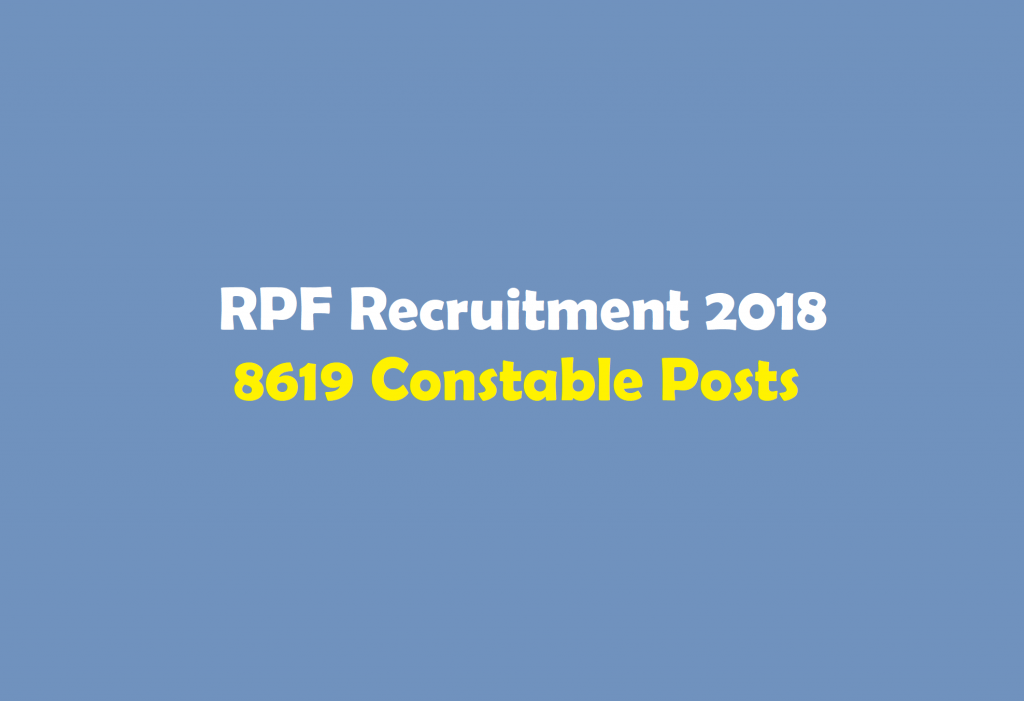 RPF Recruitment 2018 8619 Constable Posts