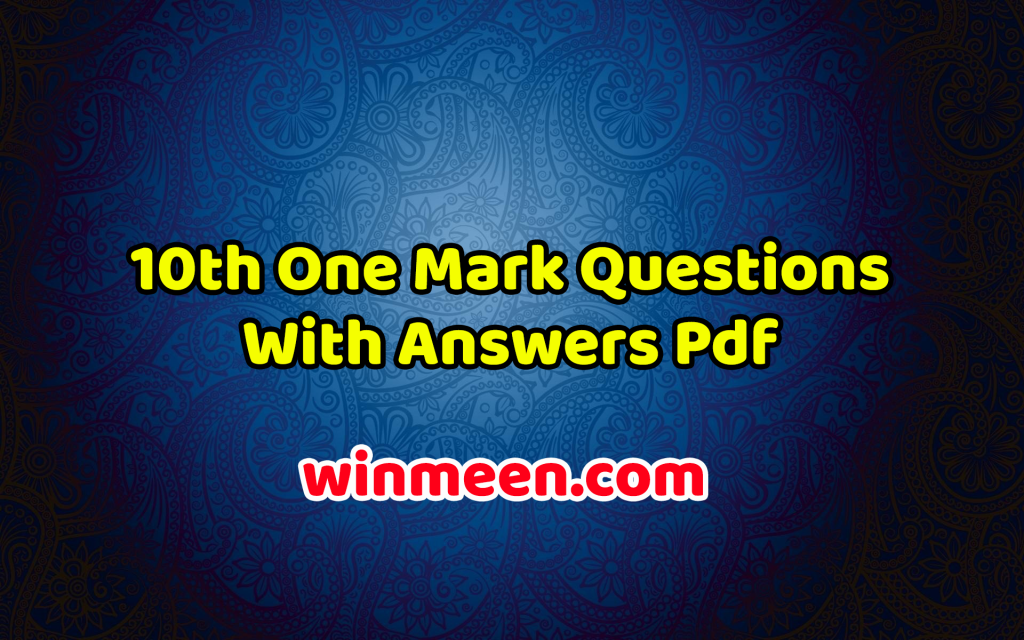 10th-one-mark-questions-with-answers-pdf-samacheer-kalvi-winmeen