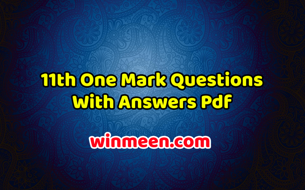 11th-one-mark-questions-with-answers-pdf-samacheer-kalvi-winmeen