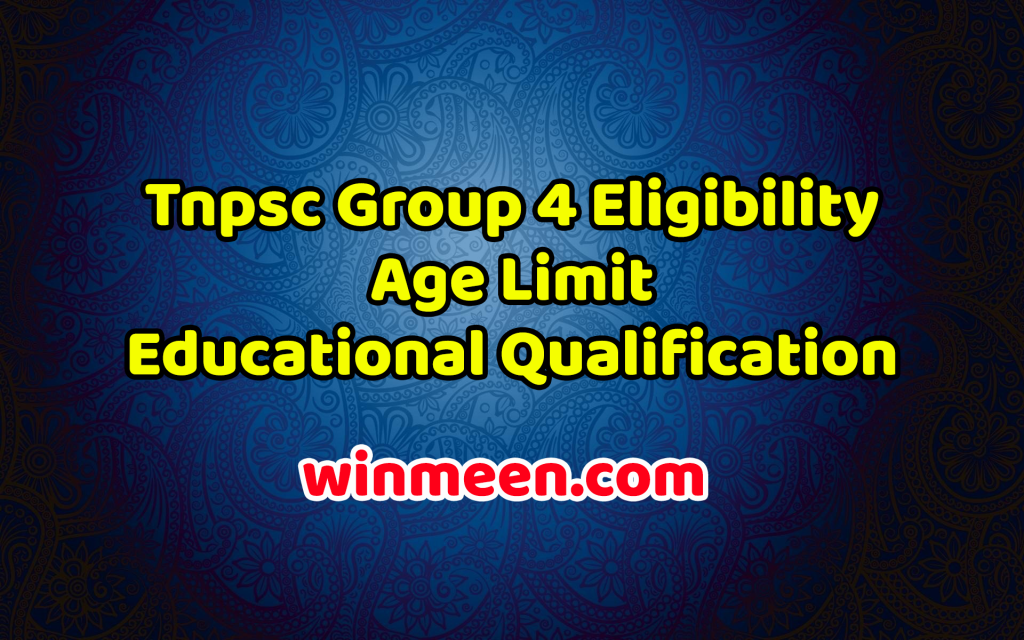 Tnpsc Group 4 Eligibility Age Limit Educational Qualification WINMEEN