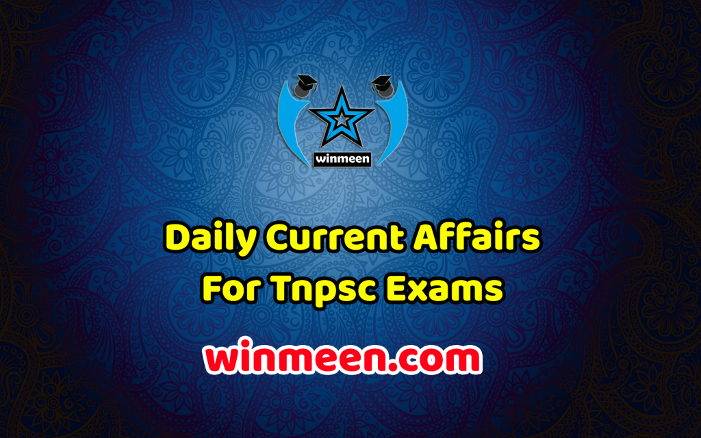 Tnpsc Current Affairs In English – 16th April 2024 - Winmeen