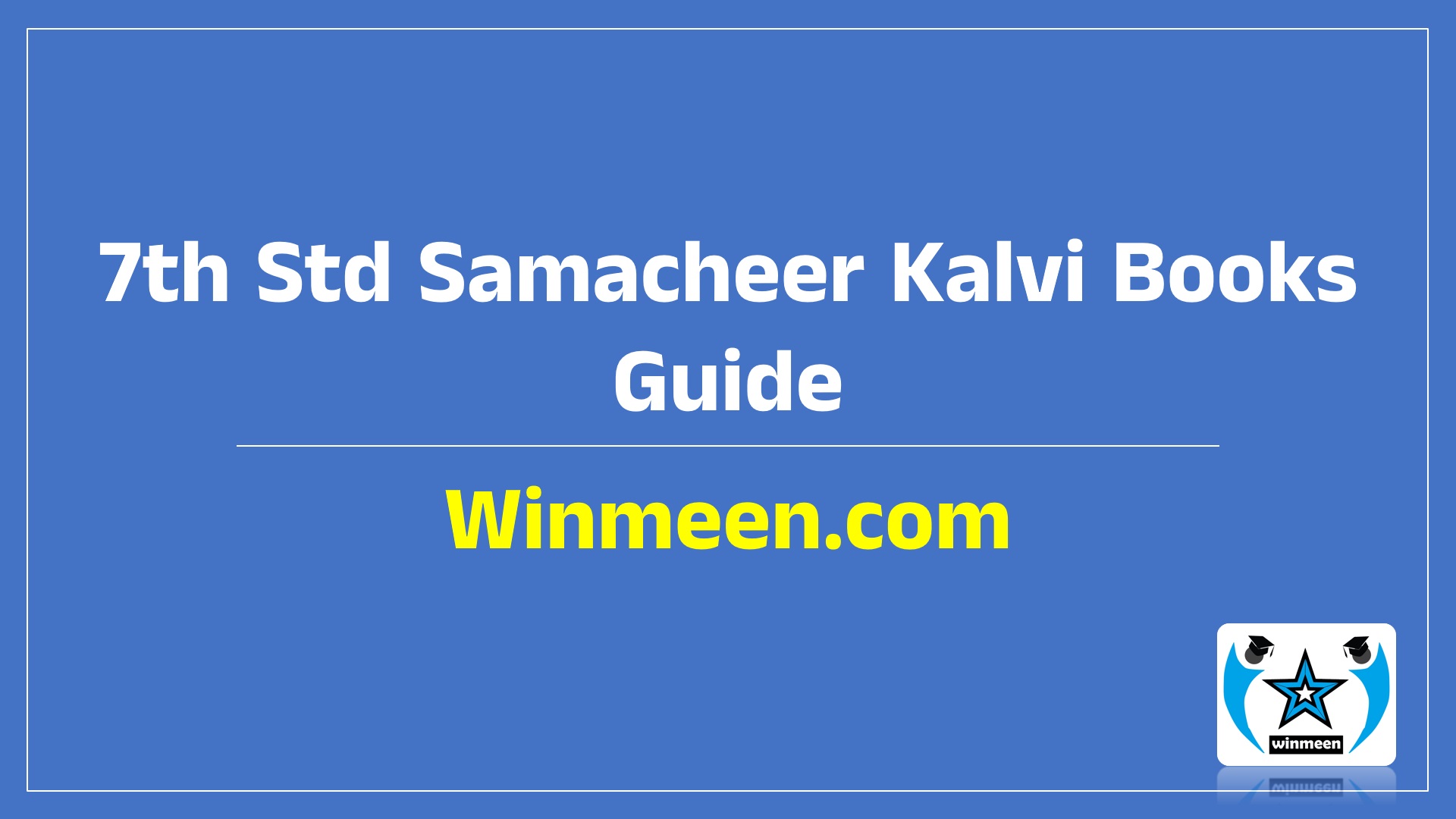 7th Std Samacheer Kalvi Books Guide - WINMEEN